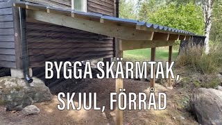 Bygga skärmtak skjul förråd uteförråd med plåttak [upl. by Lauryn]