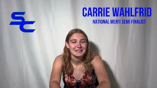 National Merit Scholar  Semi Finalist Carrie Wahlfrid [upl. by Ahsiram]