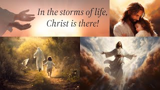 In the storms of life Christ is there [upl. by Laohcin]