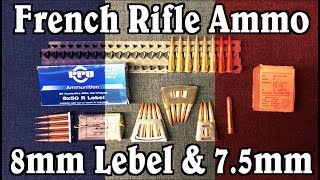 French Rifle Ammunition 8mm Lebel and 75mm French [upl. by Aerdnas591]