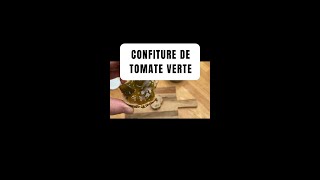 Confiture de tomate vertes recette [upl. by Crowns26]