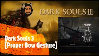 Dark Souls 3 Proper Bow Gesture [upl. by Atauqal]