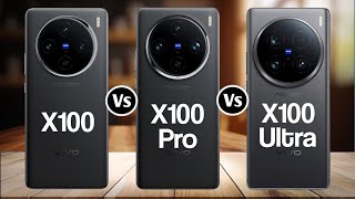 Vivo X100 Vs Vivo X100 Pro Vs Vivo X100 Ultra [upl. by Eittik]