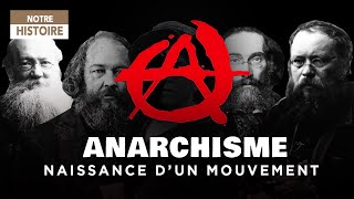 Histoire De lAnarchisme  Naissance dun mouvement  Episode 1  Documentaire  AT [upl. by Barry]