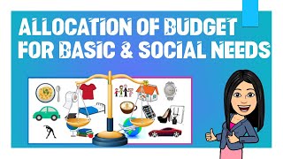 HE LESSON 3 Allocation of Budget for Basic and Social Needs [upl. by Akeem]