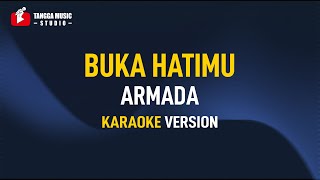 Armada  Buka Hatimu Karaoke [upl. by Assilav]