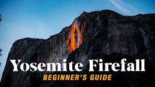 A Beginners Guide to Experience Yosemite Firefall [upl. by Newnorb]