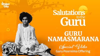 1246  Guru Namasmarana  Guru Poornima Special Video  Sri Sathya Sai Bhajans [upl. by Yznel524]