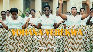 Yohana yerekwa  Chorale Beraka Official Vidéo [upl. by Lotsirk]