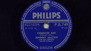 Johnny Mathis Chances Are 1957 78 rpm [upl. by Teerprah]