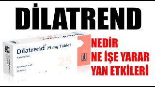 DİLATREND Karvedilol Tablet Nedir Niçin Kullanılır Nasıl Kullanılır Yan Etkileri Nelerdir [upl. by Meehahs]