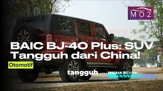 BAIC BJ40 Plus SUV Tangguh dari China [upl. by Scevour944]