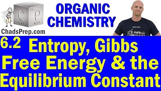 62 Entropy Gibbs Free Energy and the Equilibrium Constant  Organic Chemistry [upl. by Llenyl]