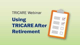 Using TRICARE After Retirement Webinar [upl. by Dnaltiac]