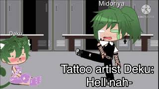 If two different Deku AU’s met up  Tattoo artist amp Fem Midoriya  Mha [upl. by Dyal713]