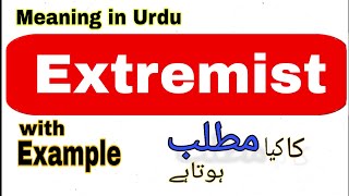 Extremist meaning in UrduHindi  Extremist ka matlab Kya hota hai What is the meaning of Extremist [upl. by Llerroj]