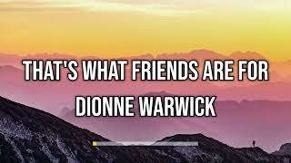 Dionne Warwick  Thats What Friends Are For Lyrics [upl. by Winton954]