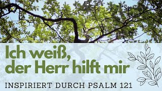 Ich weiß der Herr hilft mir  Psalm 121Lyric Video [upl. by Enid148]