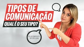 Relacionamento Interpessoal  Tipos de Comunicação [upl. by Batty912]