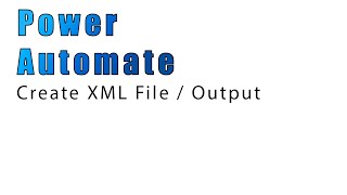 PowerAutomate  Create XML files [upl. by Damha]