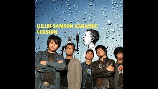 Luluhsamsonkaraoke version [upl. by Lilly]