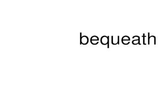 How to pronounce bequeath [upl. by Hako]