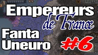 Crusader Kings 2  Empereurs de France  Ep 6  Fanta et Uneuro [upl. by Shaylynn]