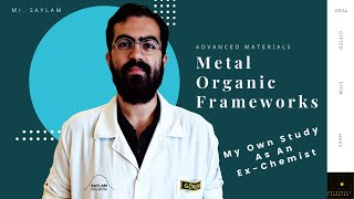 My Own Study As An ExChemist  Metal Organic Frameworks  Advanced Materials [upl. by Wendolyn]