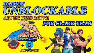 KOF 98  ❤Daimon Unblockable BugFor ClarkTeam ClarkRalphLeona❤ ✪After HCF C Big Punch Grab✪ [upl. by Alfreda]