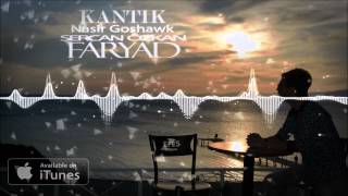 Dj Kantik amp Nasir Goshawk amp Sercan Ozkan  Faryad Original Mix [upl. by Ardnohs142]