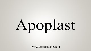 How To Say Apoplast [upl. by Leia]