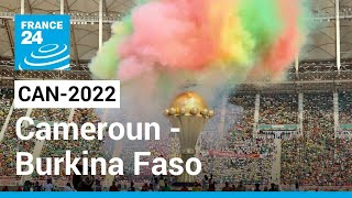 CAN2022  Cameroun  Burkina Faso premier match de la compétition • FRANCE 24 [upl. by Odel603]