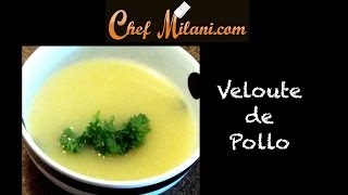 Velouté de Pollo Chicken Velouté [upl. by Anyahc]