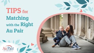 Tips for Matching with the Right Au Pair for Your Family  Au Pair in America [upl. by Kerril]