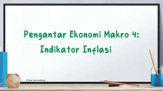 Pengantar Ekonomi Makro 4 Indikator Inflasi [upl. by Narba]