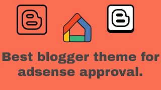 Best blogger theme for adsense approval google adsense with blogger [upl. by Akerley512]