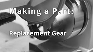 Making a part Replacement gear [upl. by Girhiny57]