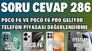 Soru Cevap 286  Telefon ve tablet piyasası genel değerlendirme  Poco F6 ve Poco F6 Pro geliyor [upl. by Knut445]