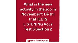 What is the new activity in the zoo in November Đề thi thật IELTS LISTENING Vol 2 Test 5 Section 2 [upl. by Bernice]