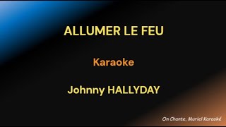 ALLUMER LE FEU KARAOKE Johnny HALLYDAY [upl. by Morgen]