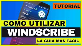 ¿CÓMO USAR WINDSCRIBE🌬️🔥 El Tutorial más útil de cómo usar Windscribe VPN Gratis LA MEJOR GUÍA✅ [upl. by Inimod409]