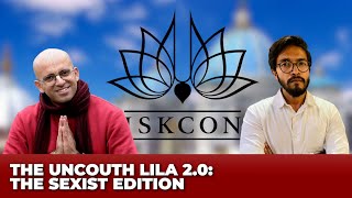 Uncouth Lila 20  NTT calls out Amoghs sexist Lila when will ISKCON ban his videos l Tamal Saha [upl. by Dombrowski]