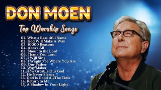 Best Don Moen Praise and Worship Songs 🎶 Top 20 Christian Gospel Songs Of All Time 🎶 Goodness Of God [upl. by Cassie]