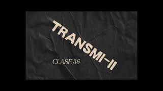 Clase 36 TransmiII [upl. by Rik]