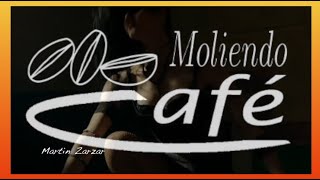 Martin Zarzar  Moliendo Café 2012 lyrics [upl. by Conyers87]