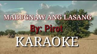 Mabugnaw Ang lasangKARAOKE PIROT [upl. by Lahpos511]