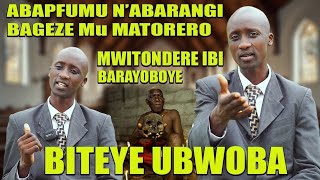 🔵Mwitonde BITEYE UBWOBAAbapfumu Nabarangi Bageze Mu NSENGEROBari Mu BAYOBOZI Bakuru Bamatorero [upl. by Brackely]