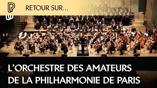 Retour sur Lorchestre des amateurs de la Philharmonie de Paris [upl. by Mcwilliams970]