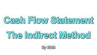 Preparing Statement of Cash Flows The Indirect Method Easy Accounting by DDM [upl. by Raine]