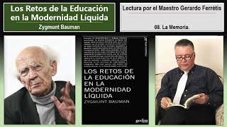 Los Retos de la Educación en la Modernidad Líquida 08 La Memoria [upl. by Acirretal]